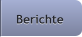 Berichte Berichte