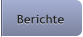 Berichte Berichte