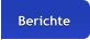 Berichte Berichte